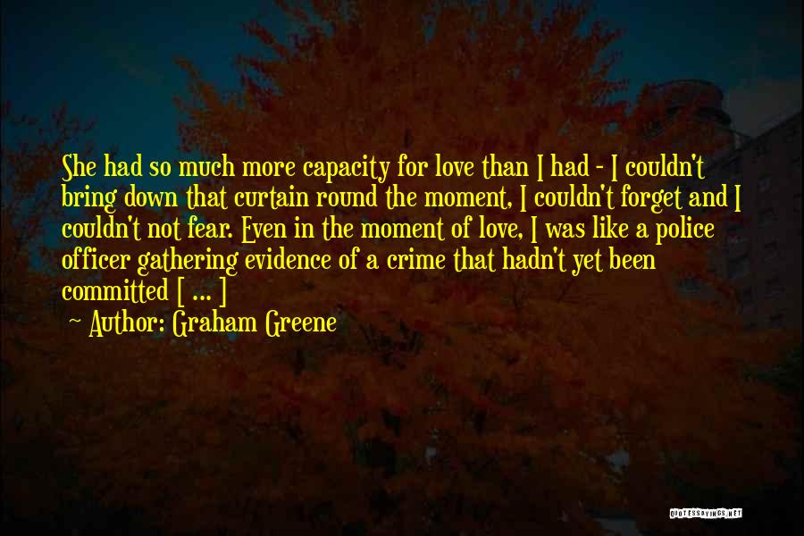 Love Police Officer Quotes By Graham Greene