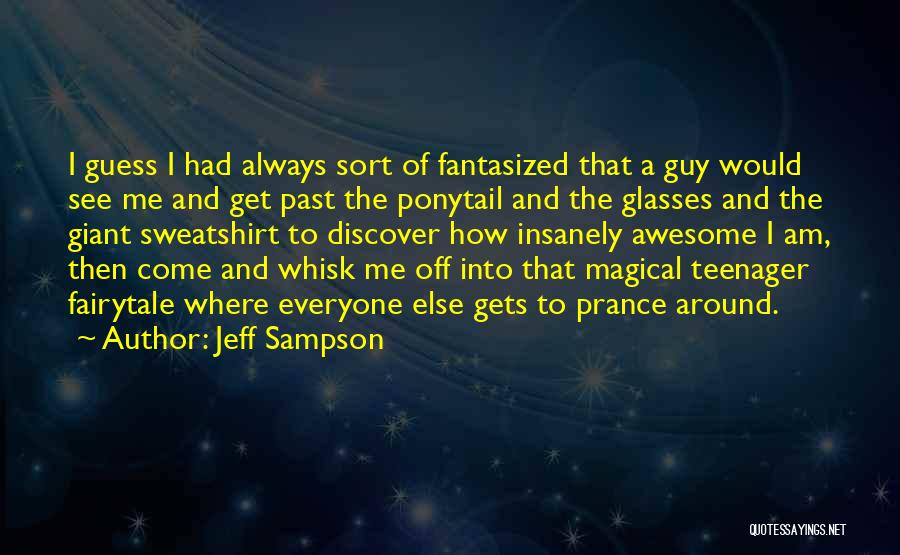 Love Ponytail Quotes By Jeff Sampson