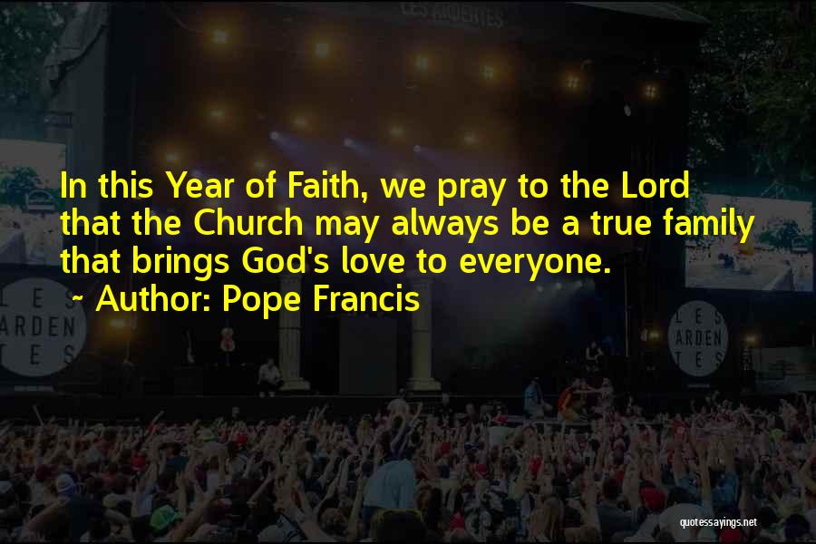 Love Pope Francis Quotes By Pope Francis