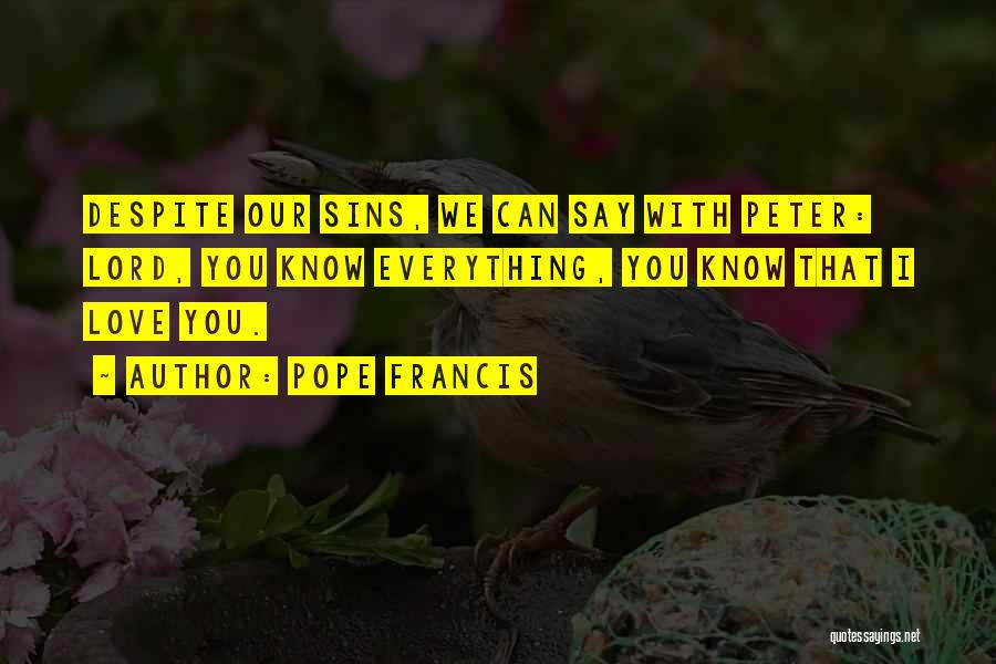 Love Pope Francis Quotes By Pope Francis