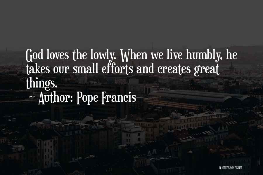 Love Pope Francis Quotes By Pope Francis