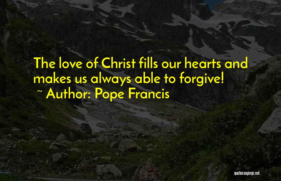 Love Pope Francis Quotes By Pope Francis