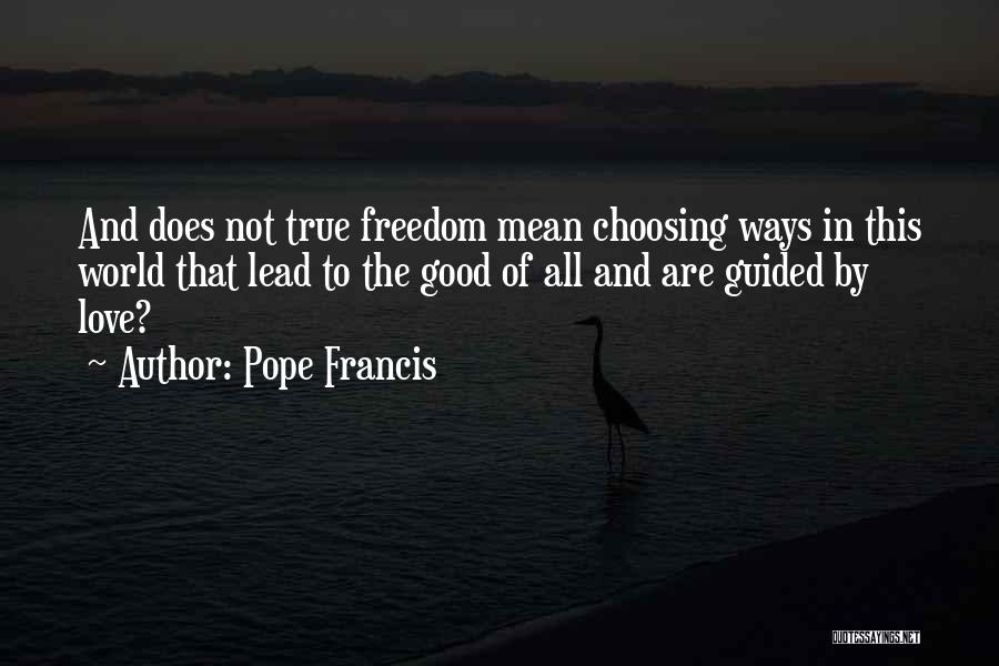 Love Pope Francis Quotes By Pope Francis