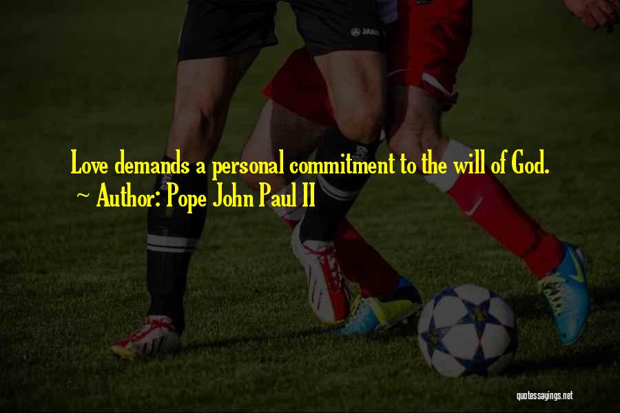 Love Pope John Paul Ii Quotes By Pope John Paul II