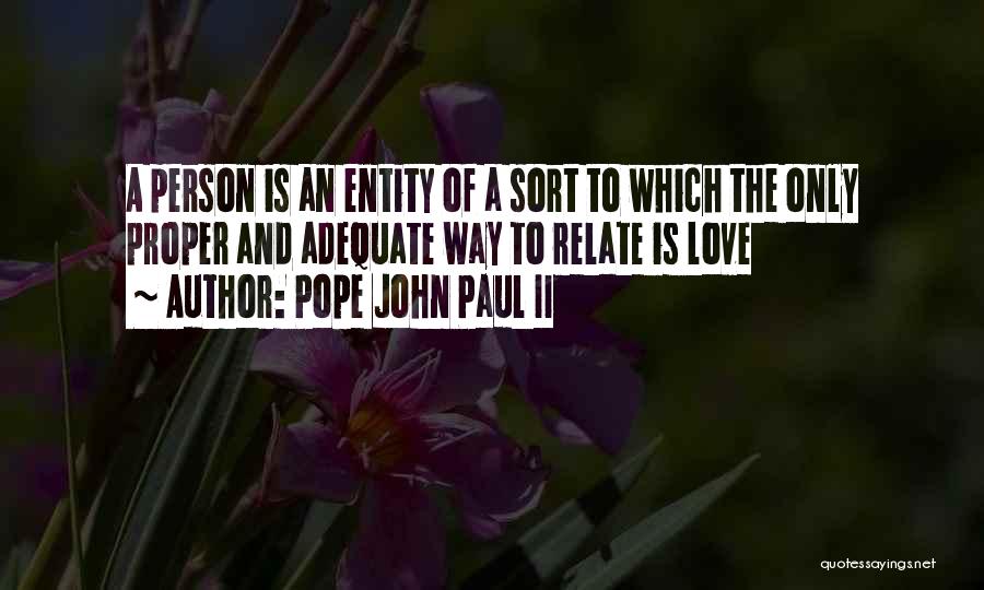 Love Pope John Paul Ii Quotes By Pope John Paul II