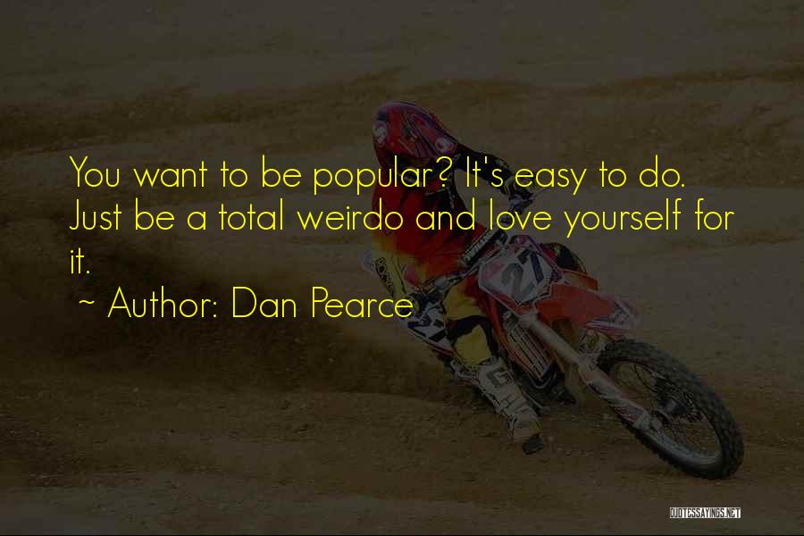 Love Popular Quotes By Dan Pearce