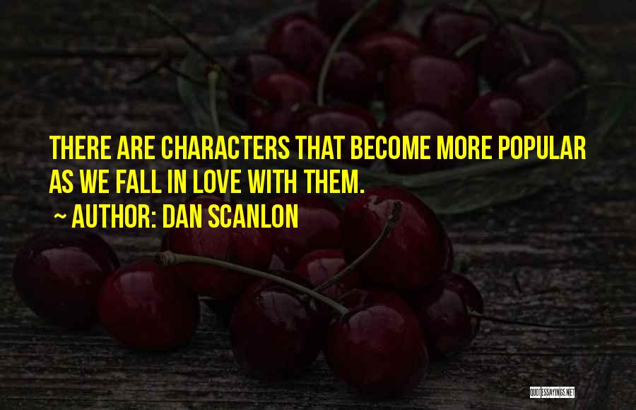 Love Popular Quotes By Dan Scanlon