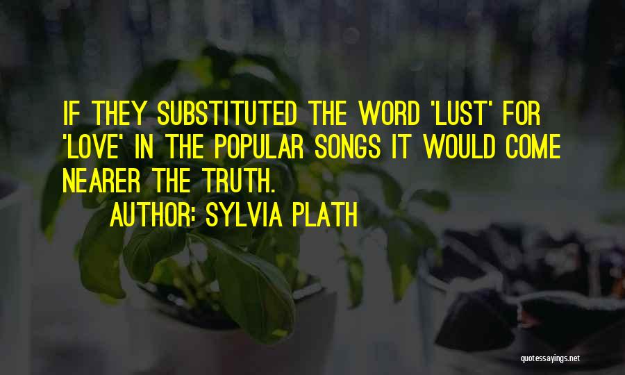 Love Popular Quotes By Sylvia Plath