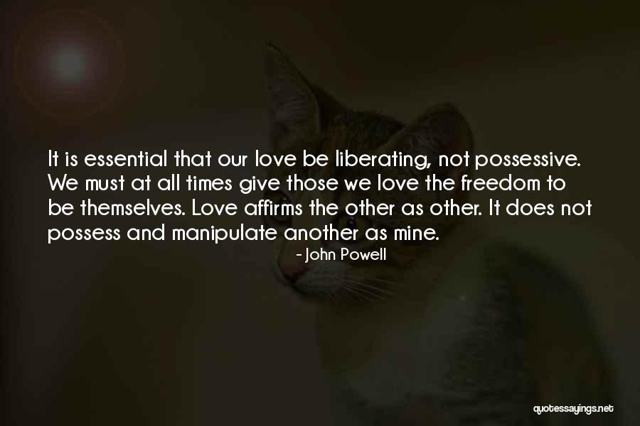Love Possessive Quotes By John Powell Love Possessive Quotes By John Powell