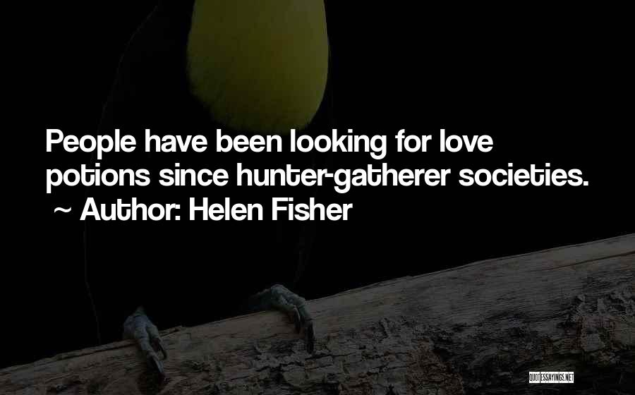 Love Potions Quotes By Helen Fisher