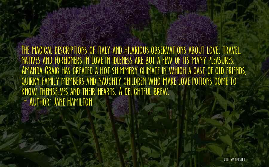 Love Potions Quotes By Jane Hamilton