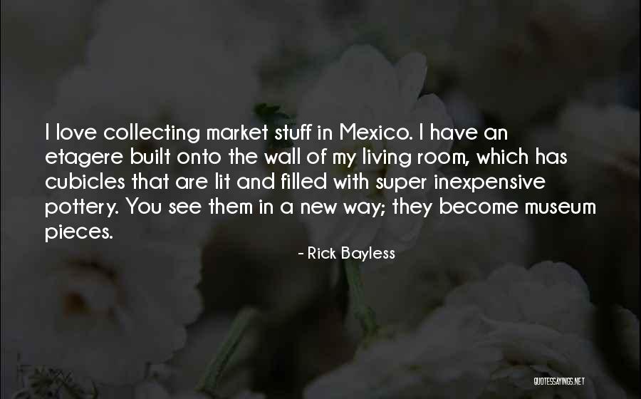 Love Pottery Quotes By Rick Bayless