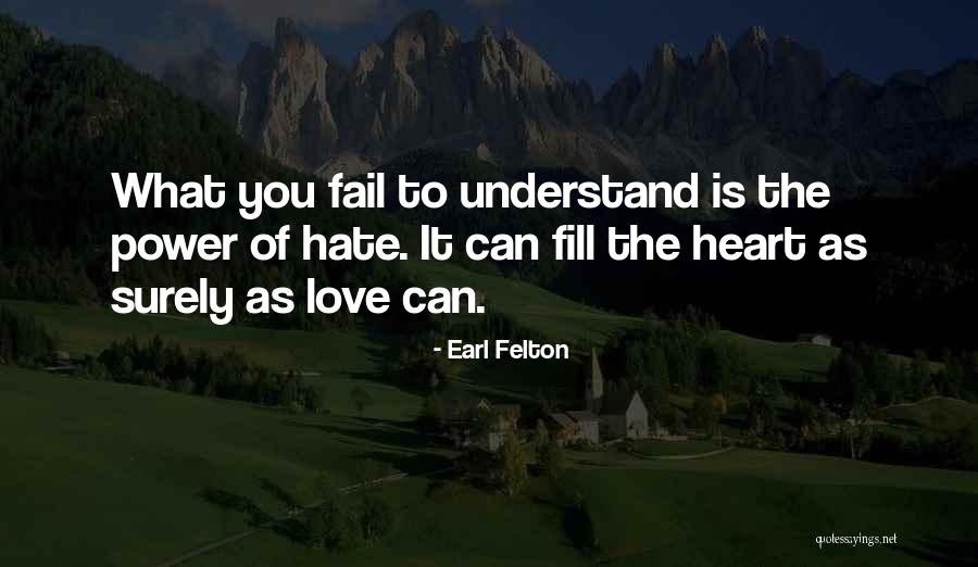 Love Power Of Love Quotes By Earl Felton Love Power Of Love Quotes By Earl Felton