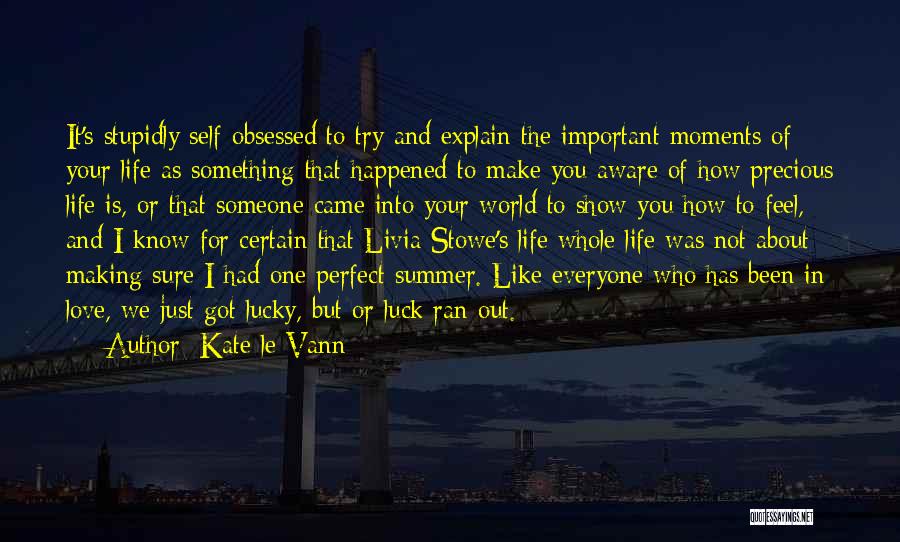 Love Precious Moments Quotes By Kate Le Vann