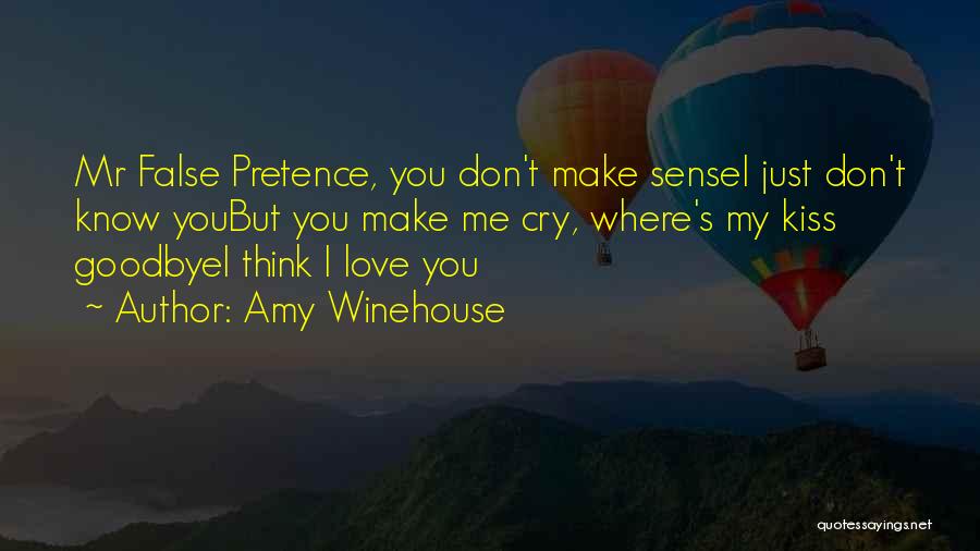 Love Pretence Quotes By Amy Winehouse