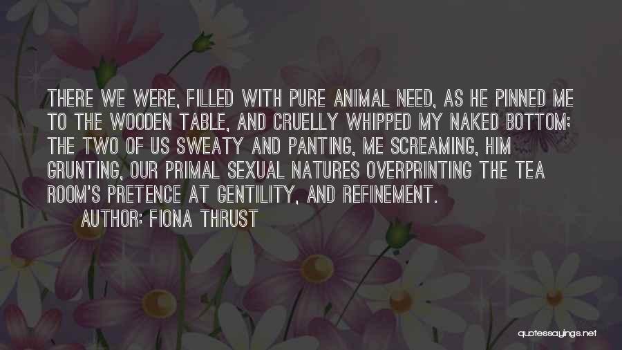Love Pretence Quotes By Fiona Thrust