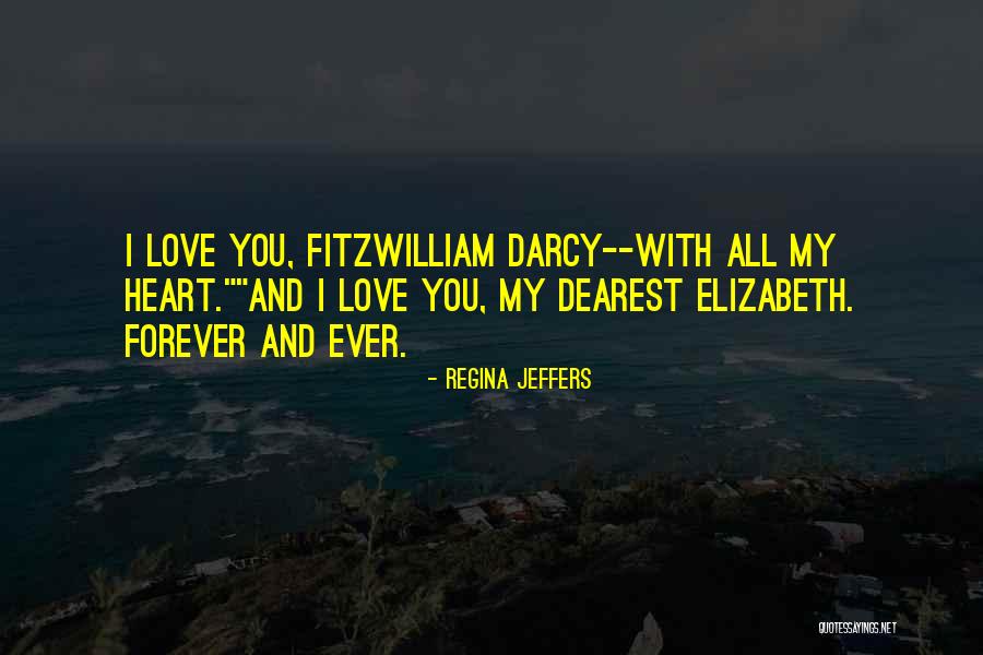 Love Pride And Prejudice Quotes By Regina Jeffers Love Pride And Prejudice Quotes By Regina Jeffers