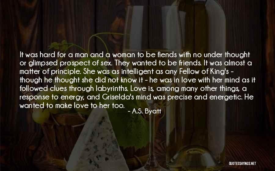 Love Principle Quotes By A.S. Byatt