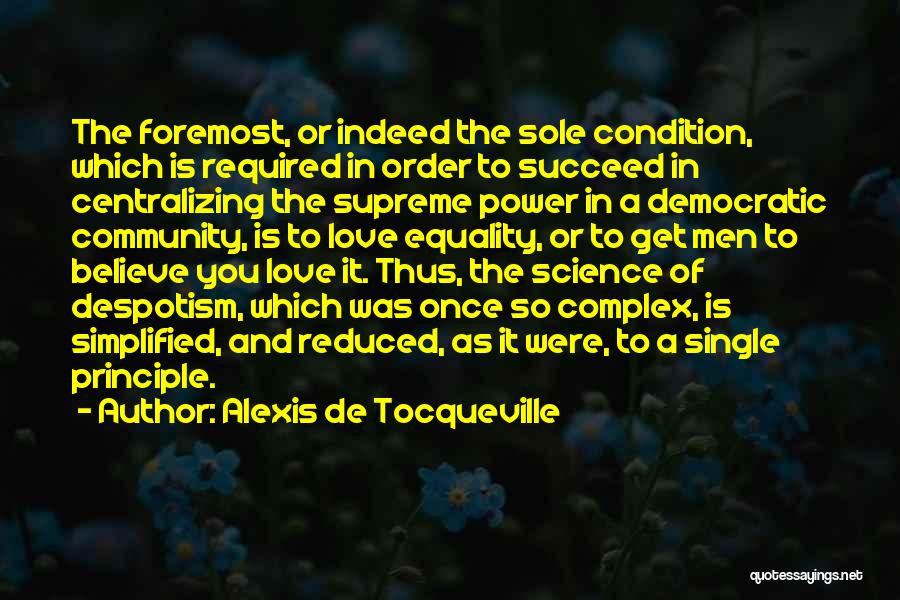 Love Principle Quotes By Alexis De Tocqueville