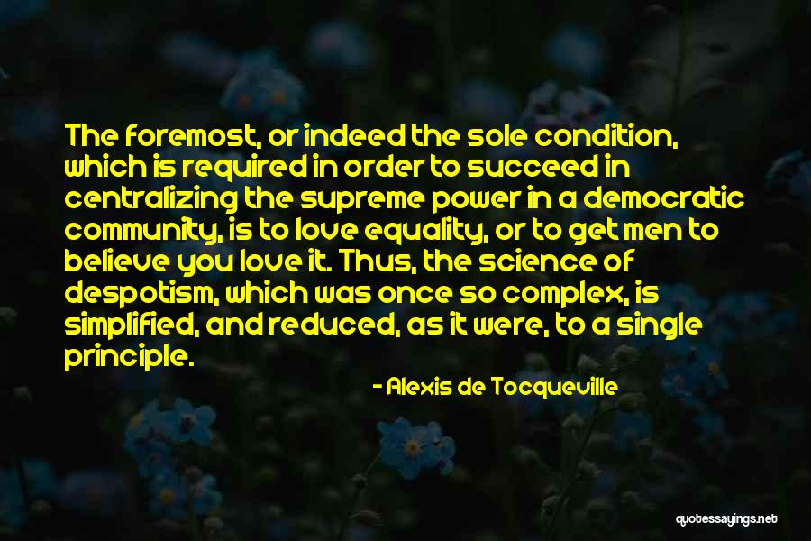 Love Principle Quotes By Alexis De Tocqueville