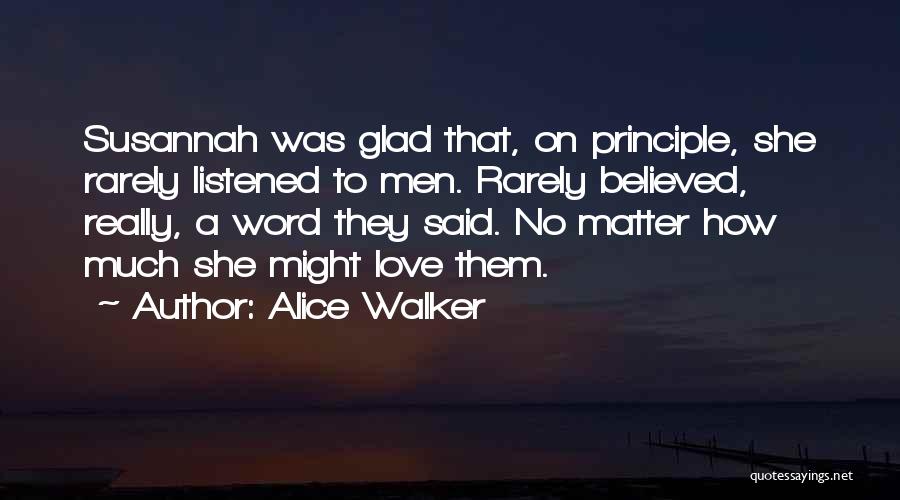 Love Principle Quotes By Alice Walker