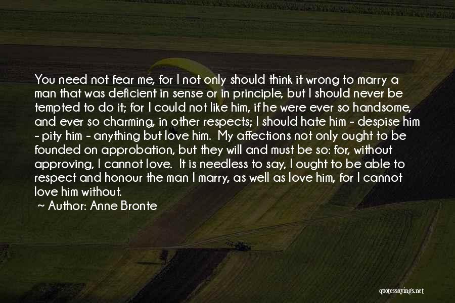 Love Principle Quotes By Anne Bronte