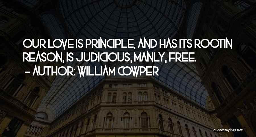 Love Principle Quotes By William Cowper
