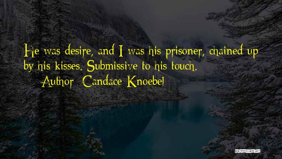 Love Prisoner Quotes By Candace Knoebel