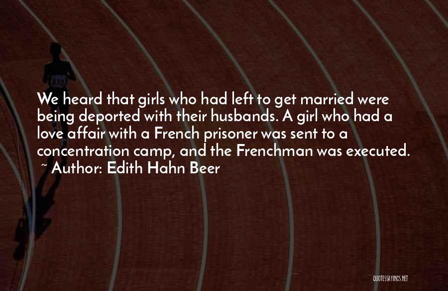 Love Prisoner Quotes By Edith Hahn Beer