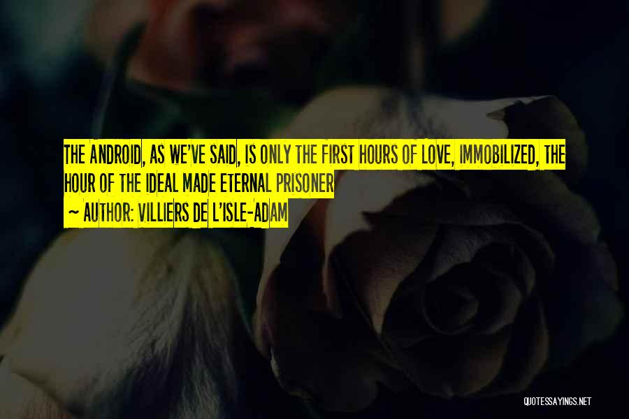 Love Prisoner Quotes By Villiers De L'Isle-Adam