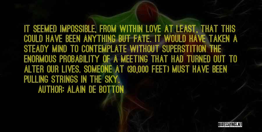 Love Probability Quotes By Alain De Botton