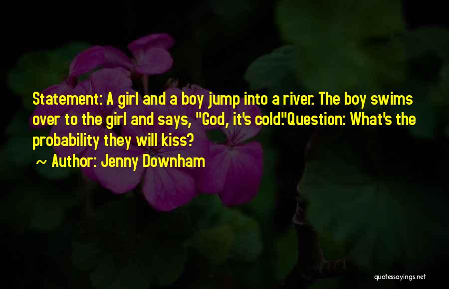 Love Probability Quotes By Jenny Downham