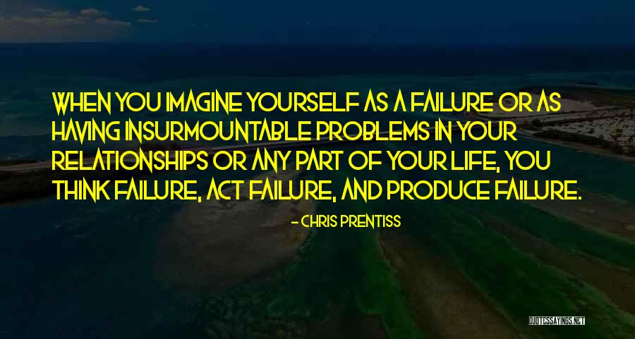 Love Problems Quotes By Chris Prentiss