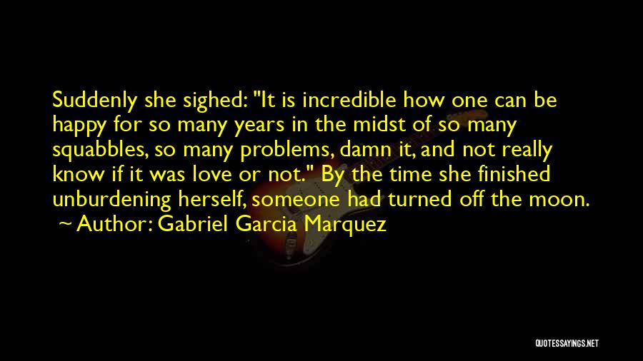 Love Problems Quotes By Gabriel Garcia Marquez