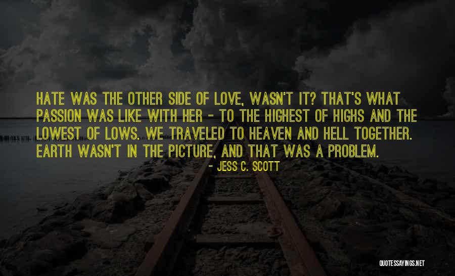 Love Problems Quotes By Jess C. Scott