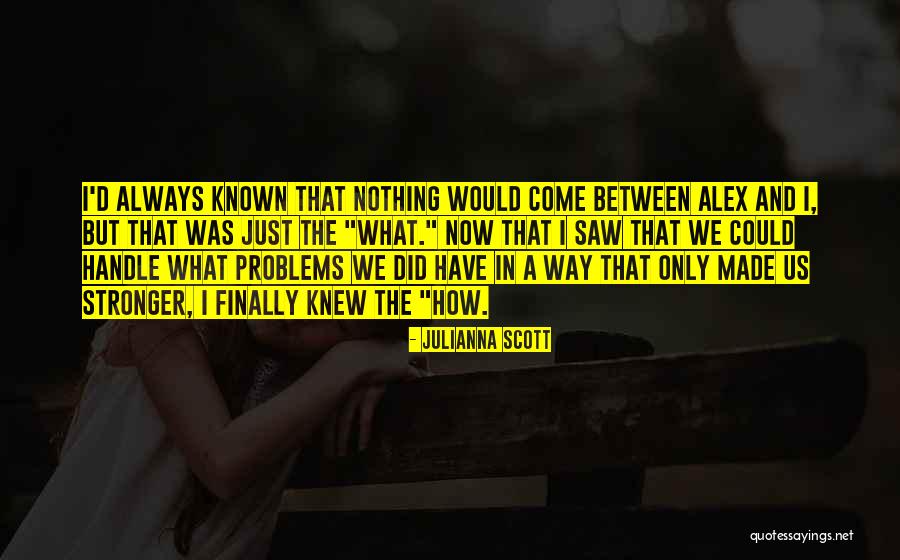 Love Problems Quotes By Julianna Scott