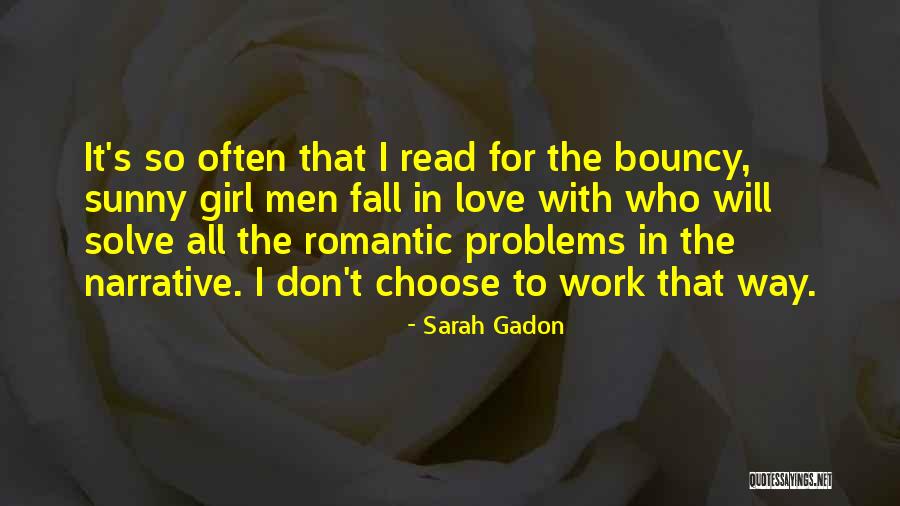 Love Problems Quotes By Sarah Gadon