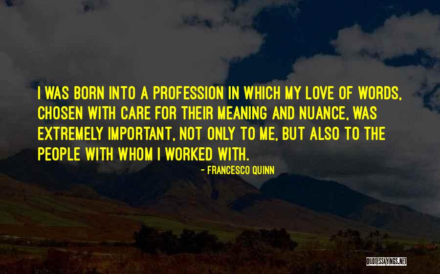 Love Profession Quotes By Francesco Quinn