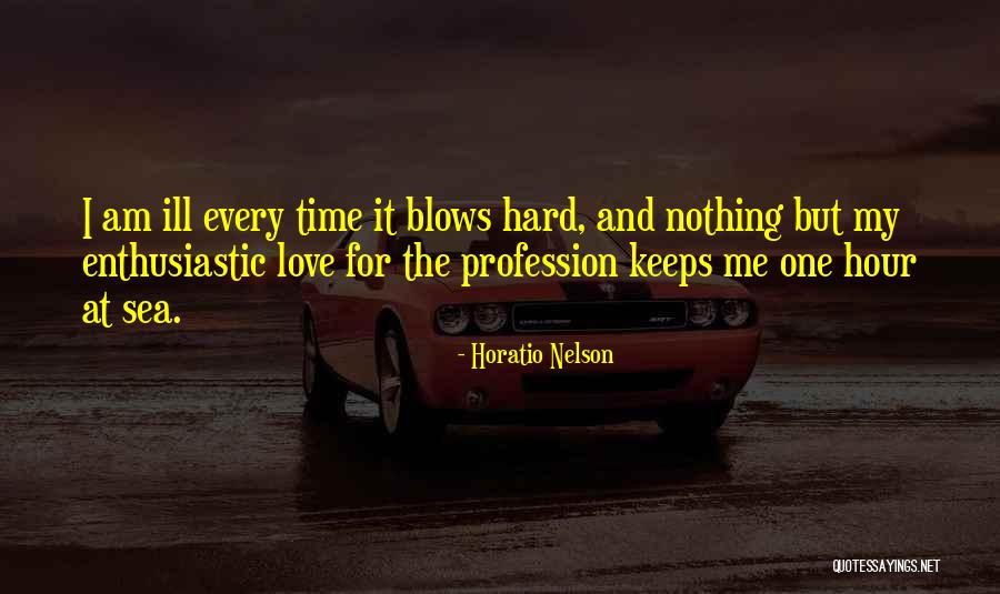 Love Profession Quotes By Horatio Nelson