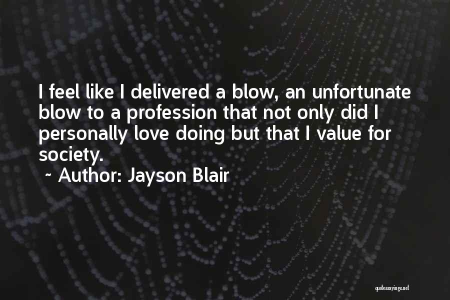 Love Profession Quotes By Jayson Blair