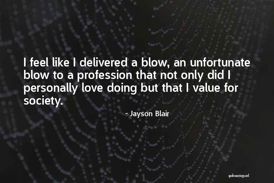 Love Profession Quotes By Jayson Blair