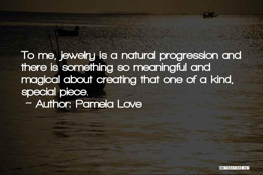 Love Progression Quotes By Pamela Love