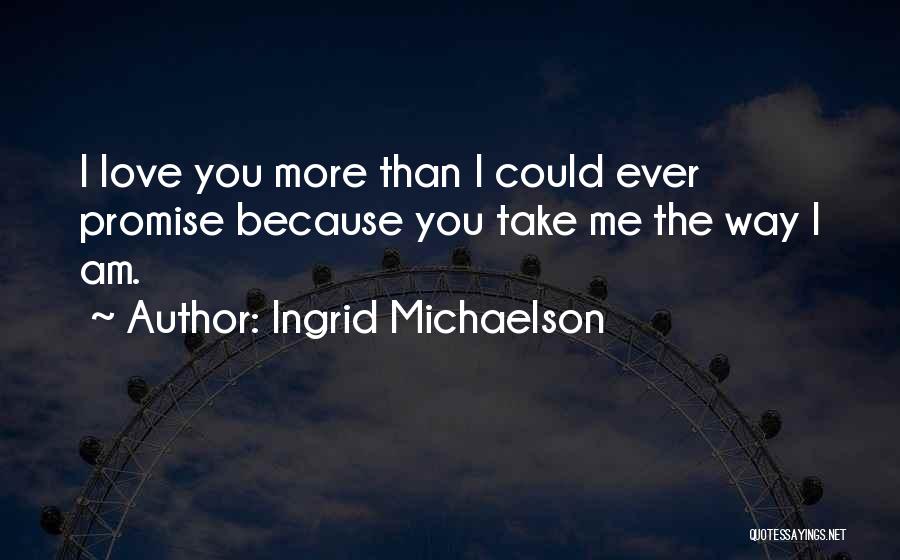 Love Promise Day Quotes By Ingrid Michaelson