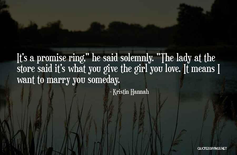 Love Promise Ring Quotes By Kristin Hannah