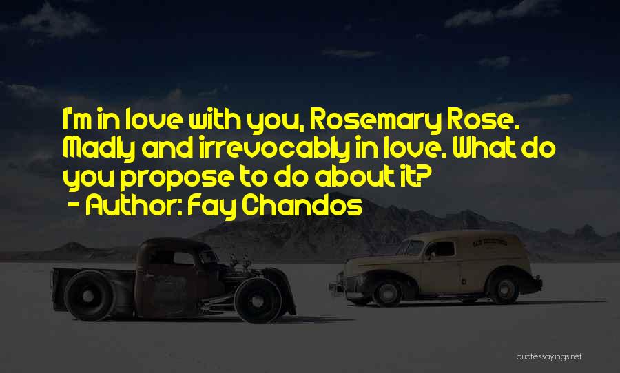 Love Propose Quotes By Fay Chandos