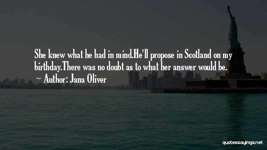 Love Propose Quotes By Jana Oliver