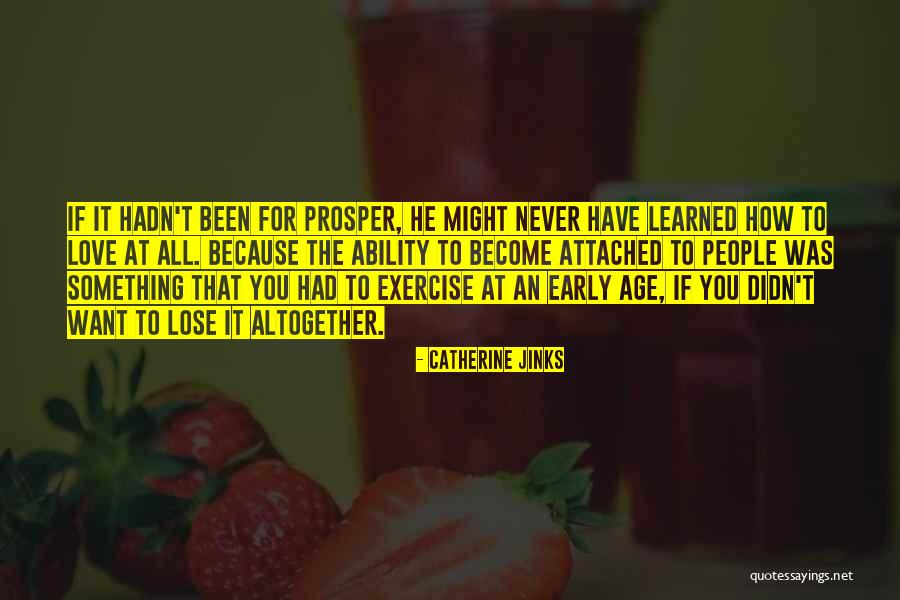 Love Prosper Quotes By Catherine Jinks Love Prosper Quotes By Catherine Jinks