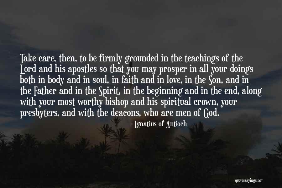 Love Prosper Quotes By Ignatius Of Antioch Love Prosper Quotes By Ignatius Of Antioch