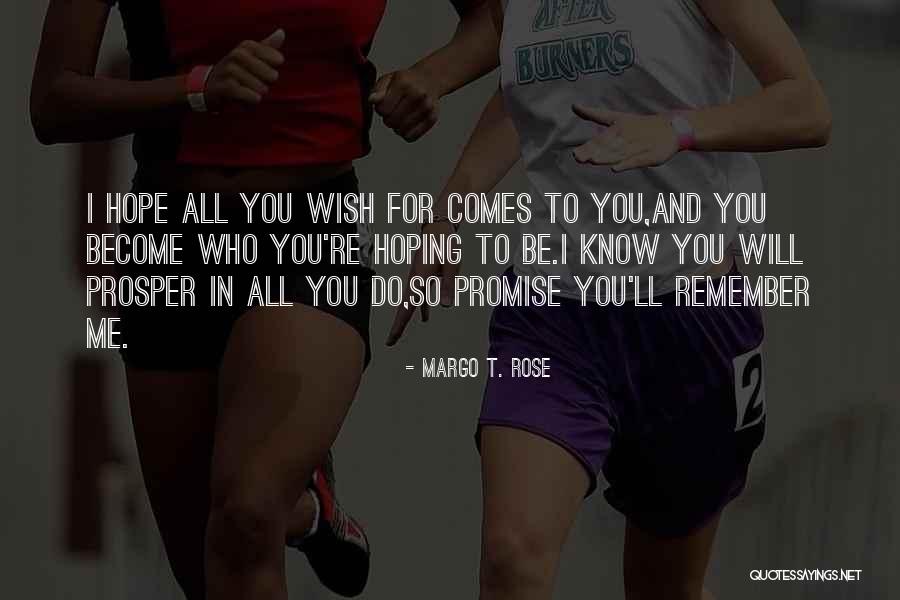 Love Prosper Quotes By Margo T. Rose Love Prosper Quotes By Margo T. Rose