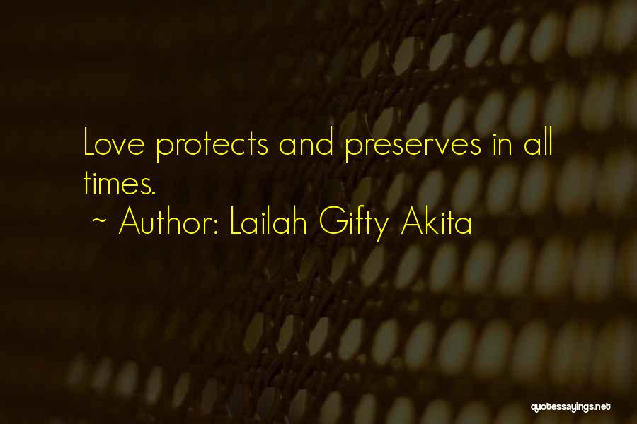 Love Protects Quotes By Lailah Gifty Akita